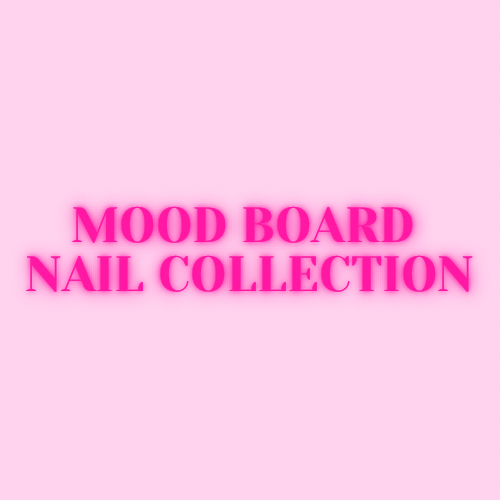 Mood Board Nail Collection